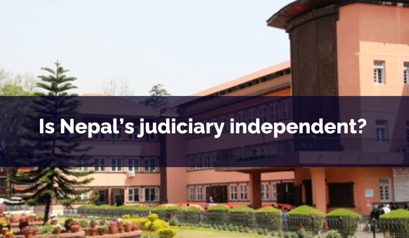 Is Nepal’s judiciary independent?